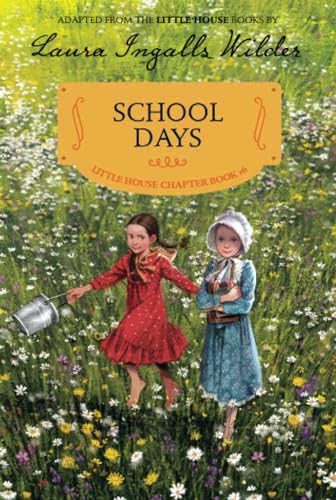 Stock image for School Days: Reillustrated Edition (Little House Chapter Book, 6) for sale by SecondSale