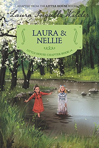 Beispielbild fr Laura & Nellie: Reillustrated Edition (Little House Chapter Book, 4) zum Verkauf von Jenson Books Inc