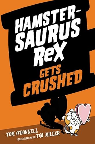 Stock image for Hamstersaurus Rex Gets Crushed (Hamstersaurus Rex, 3) for sale by Dream Books Co.