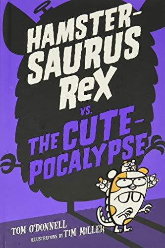 Stock image for Hamstersaurus Rex vs. the Cutepocalypse for sale by ThriftBooks-Dallas