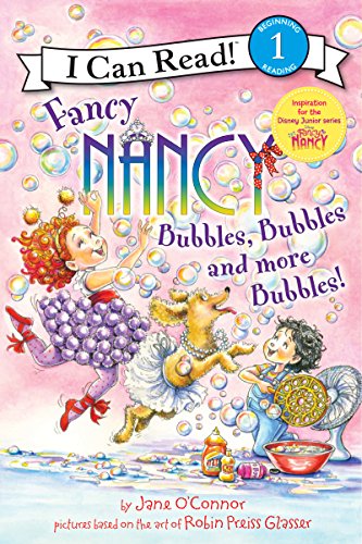 Beispielbild fr Fancy Nancy: Bubbles, Bubbles, and More Bubbles! (I Can Read Level 1) zum Verkauf von BooksRun