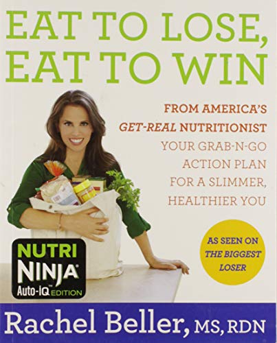 Stock image for Eat to Lose, Eat to Win: From America's Get-real Nutritionist Your Grab-n-go Action Plan for a Slimmer, Healthier You for sale by Better World Books