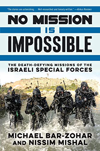 Beispielbild fr No Mission Is Impossible: The Death-Defying Missions of the Israeli Special Forces zum Verkauf von Half Price Books Inc.