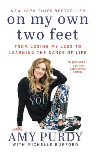 9780062379108: On My Own Two Feet: From Losing My Legs to Learning the Dance of Life