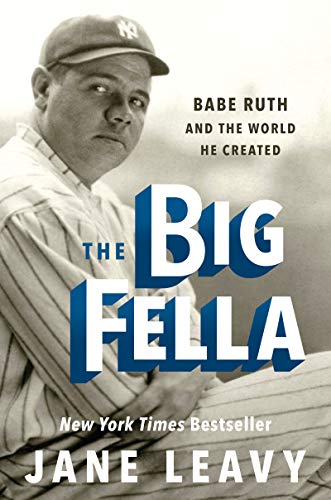 9780062380227: The Big Fella: Babe Ruth and the World He Created