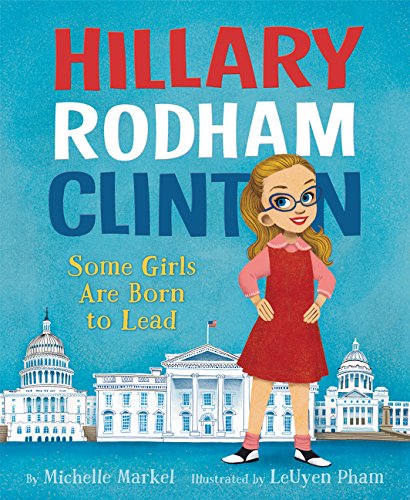 Stock image for Hillary Rodham Clinton: Some Girls Are Born to Lead for sale by HPB-Diamond