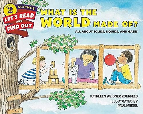 9780062381958: What Is the World Made Of?: All about Solids, Liquids, and Gases (Let's-Read-and-Find-Out Science 2)