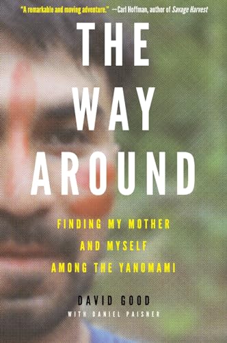 9780062382139: Way Around, The: Finding My Mother and Myself Among the Yanomami