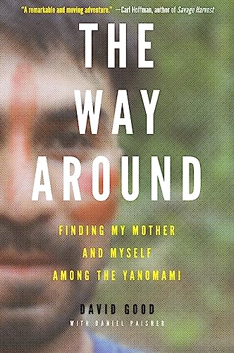 9780062382139: The Way Around: Finding My Mother and Myself Among the Yanomami