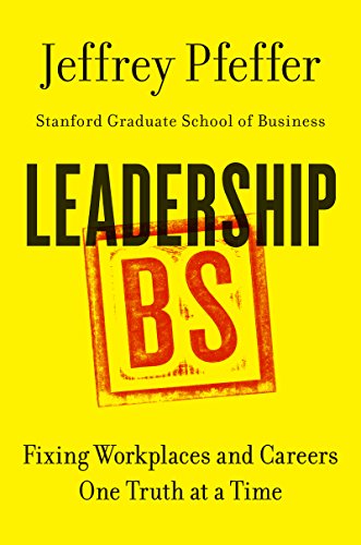 Beispielbild fr Leadership BS : Fixing Workplaces and Careers One Truth at a Time zum Verkauf von Better World Books