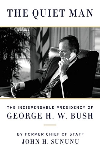 Beispielbild fr The Quiet Man: The Indispensable Presidency of George H.W. Bush zum Verkauf von SecondSale