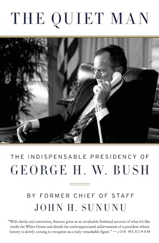 9780062384294: The Quiet Man: The Indispensable Presidency of George H. W. Bush