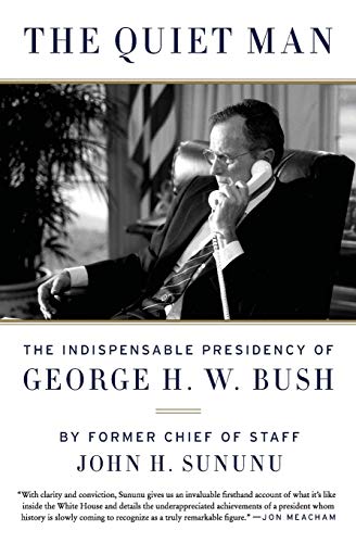 9780062384294: The Quiet Man: The Indispensable Presidency of George H.W. Bush