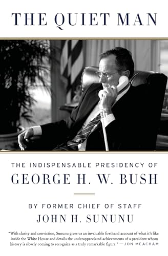 Stock image for The Quiet Man : The Indispensable Presidency of George H. W. Bush for sale by Better World Books