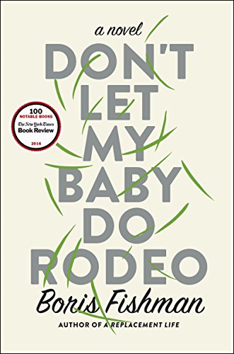 Imagen de archivo de Don't Let My Baby Do Rodeo: A Novel a la venta por Wonder Book