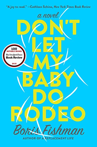 Stock image for Don't Let My Baby Do Rodeo: A Novel for sale by SecondSale
