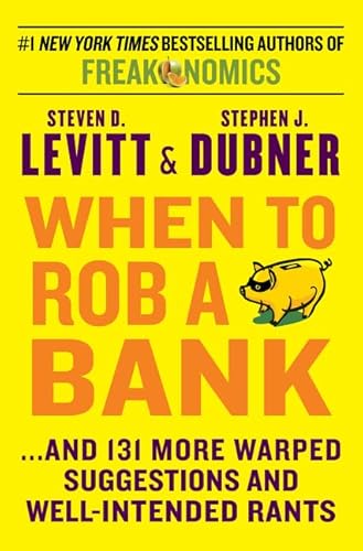 Beispielbild fr When to Rob a Bank: .And 131 More Warped Suggestions and Well-Intended Rants zum Verkauf von Gulf Coast Books