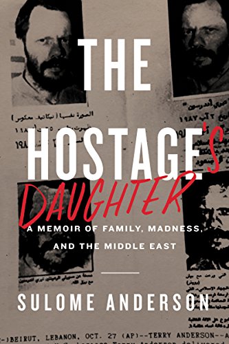 Stock image for The Hostage's Daughter: A Story of Family, Madness, and the Middle East for sale by ThriftBooks-Dallas