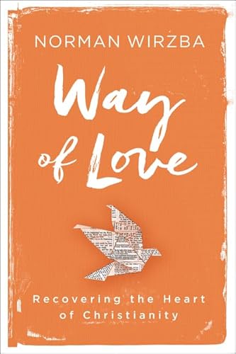 Beispielbild fr Way of Love: Recovering the Heart of Christianity zum Verkauf von BooksRun