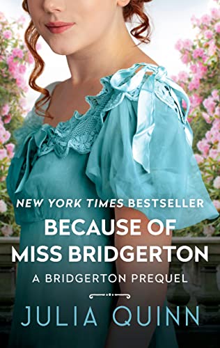 Stock image for Because of Miss Bridgerton : A Bridgerton Prequel for sale by Better World Books