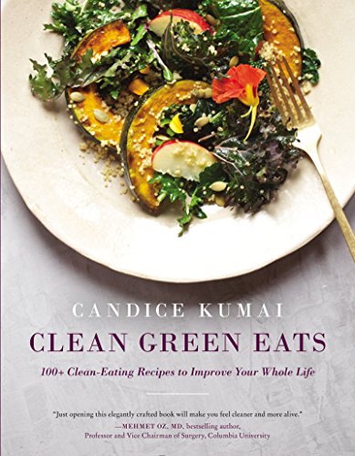 9780062388735: Clean Green Eats: 100+ Clean-Eating Recipes to Improve Your Whole Life