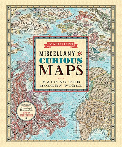 9780062389220: Vargic's Miscellany Of Curious Maps: Mapping the Modern World