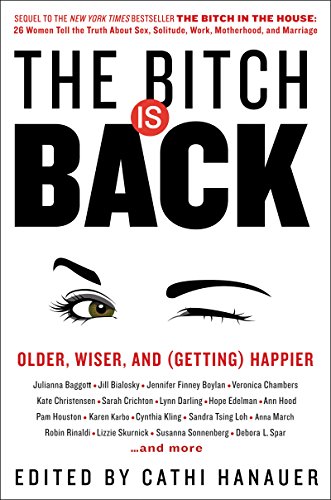 9780062389510: The Bitch Is Back: Older, Wiser, and (Getting) Happier