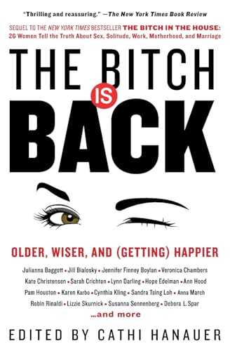 Stock image for The Bitch Is Back: Older, Wiser, and (Getting) Happier for sale by Your Online Bookstore