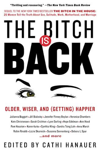 Stock image for The Bitch Is Back: Older, Wiser, and (Getting) Happier for sale by Ebooksweb