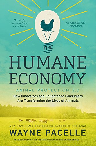 Beispielbild fr The Humane Economy: How Innovators and Enlightened Consumers Are Transforming the Lives of Animals zum Verkauf von SecondSale