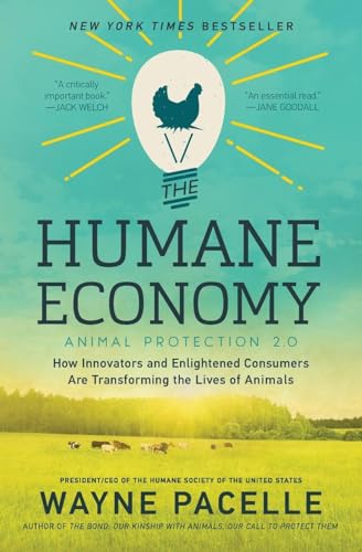 Beispielbild fr The Humane Economy: How Innovators and Enlightened Consumers Are Transforming the Lives of Animals zum Verkauf von SecondSale