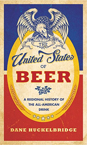 Stock image for The United States of Beer : A Freewheeling History of the All-American Drink for sale by Better World Books