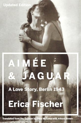 Beispielbild fr Aimee & Jaguar: A Love Story, Berlin 1943 zum Verkauf von HPB-Ruby