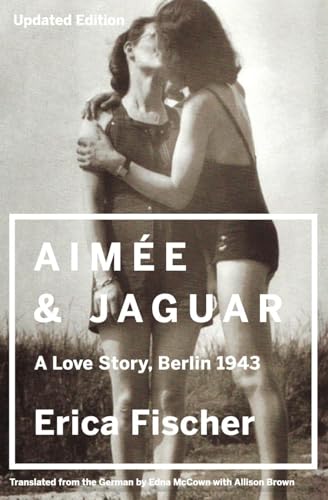 9780062390370: Aimee and Jaguar: A Love Story, Berlin 1943