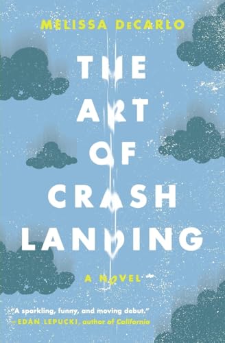 Imagen de archivo de The Art of Crash Landing: A Novel (P.S. (Paperback)) a la venta por Gulf Coast Books