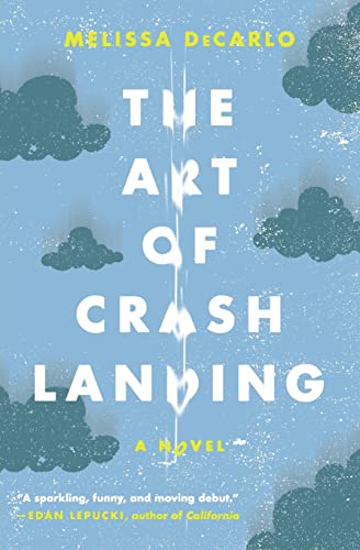 Stock image for The Art of Crash Landing: A Novel (P.S. (Paperback)) for sale by SecondSale