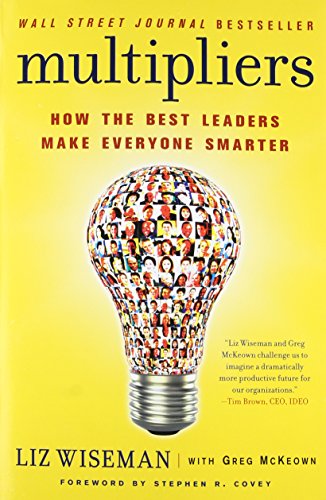 9780062390660: Multipliers: How the Best Leaders Make Everyone Smarter