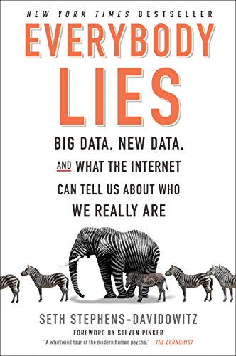 Stock image for Everybody Lies: Big Data, New Data, and What the Internet Can Tell Us About Who We Really Are for sale by BooksRun