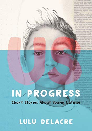 Beispielbild fr Us, in Progress: Short Stories About Young Latinos zum Verkauf von Better World Books