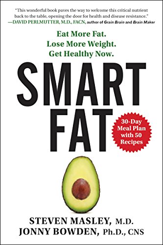 Beispielbild fr Smart Fat: Eat More Fat. Lose More Weight. Get Healthy Now. zum Verkauf von SecondSale