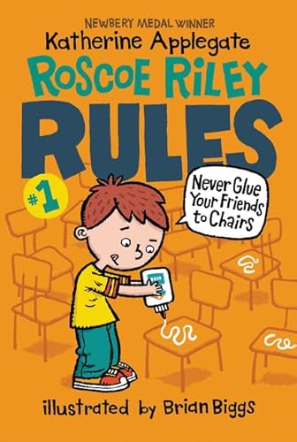 9780062392480: Never Glue Your Friends to Chairs: 1 (Roscoe Riley Rules, 1)