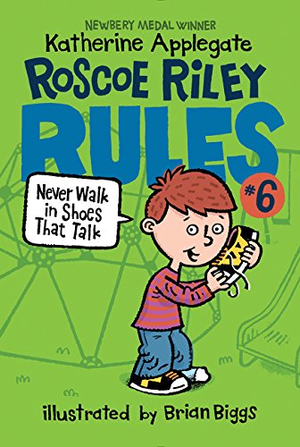 9780062392534: Never Walk in Shoes That Talk (Roscoe Riley Rules, 6)