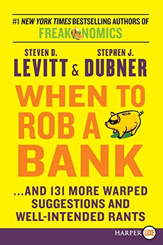 9780062392725: When to Rob a Bank: ...and 131 More Warped Suggestions and Well-Intended Rants