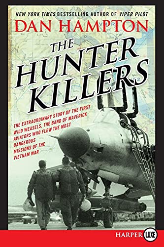 9780062392947: Hunter Killers LP, The: The Extraordinary Story of the First Wild Weasels, the Band of Maverick Aviators Who Flew the Most Dangerous Missions [LP]