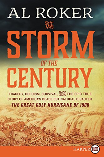 9780062393029: The Storm of the Century: Tragedy, Heroism, Survival, and the Epic True Story of America's Deadliest Natural Disaster: The Great Gulf Hurricane of 1900