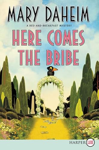 9780062393043: Here Comes the Bribe: A Bed-and-Breakfast Mystery