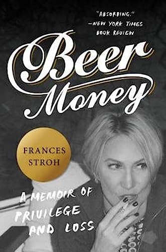 Beispielbild fr Beer Money : A Memoir of Privilege and Loss zum Verkauf von Better World Books