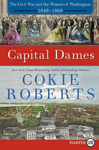 9780062393197: Capital Dames LP: The Civil War and the Women of Washington, 1848-1868