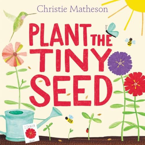 Stock image for Plant the Tiny Seed: A Springtime Book For Kids for sale by Goodwill Books