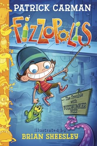 9780062393906: Fizzopolis: The Trouble with Fuzzwonker Fizz (Fizzopolis, 1)